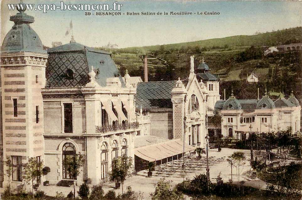 39 - BESANÇON - Les Bains Salins de la Mouillère. Le Casino